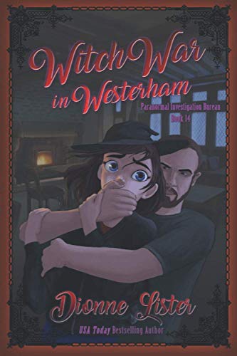 Witch War in Westerham: Paranormal Investigation Bureau Cozy Mystery Book 14 von Dionne Lister